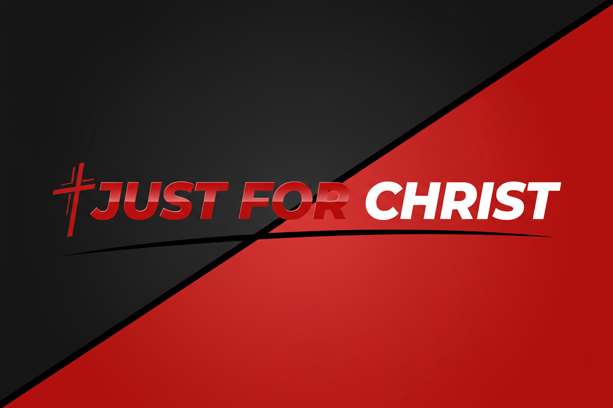 a black and red banner that says just for christ